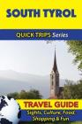 South Tyrol Travel Guide (Quick Trips Series): Sights, Culture, Food, Shopping & Fun By Sara Coleman Cover Image