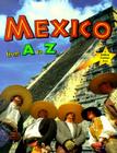 Mexico from A to Z (Alphabasics) By Bobbie Lewis Kalman Cover Image