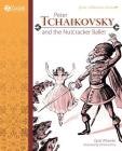 Peter Tchaikovsky and the Nutcracker Ballet By Opal Wheeler Cover Image