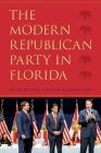The Modern Republican Party in Florida By Peter Dunbar, Mike Haridopolos Cover Image
