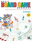 Music Board Game Workshop: Templates and Instructions to Create Your Own Music Board Games Cover Image
