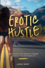 Erotic Hustle: Redefining Sin Through Sacred Sexuality & Psychedelics Cover Image