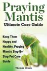 Praying Mantis Ultimate Care Guide Cover Image