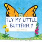 Fly my little Buttefly By Lubna Kharusi, Amir Al-Zubi (Illustrator), Meliha Al-Zubi (Illustrator) Cover Image