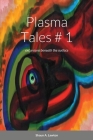 Plasma Tales: excursions beneath the surface By Shaun Lawton Cover Image