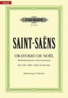 Oratorio de Noël (Christmas Oratorio) Op. 12 (Vocal Score): For Smezatb Soli, Choir, Harp, Organ and Strings, Urtext (Edition Peters) Cover Image