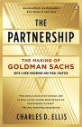 The Partnership: The Making of Goldman Sachs By Charles D. Ellis Cover Image