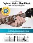 Guitar Chord Book for Beginners: Your First 99+ Guitar Chords By Brent C. Robitaille Cover Image