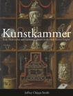 Kunstkammer: Early Modern Art and Curiosity Cabinets in the Holy Roman Empire By Jeffrey Chipps Smith Cover Image