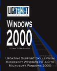 Updating Support Skills from Microsoft Windows NT 4.0 to Microsoft Windows 2000 (Lightpoint Learning Solutions Windows 2000) By Iuniverse Com (Manufactured by) Cover Image