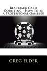 Blackjack Card Counting - How to be a Professional Gambler By Greg Elder Cover Image