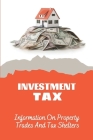 Investment Tax: Information On Property Trades And Tax Shelters: Tax Of Investment Cover Image