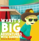 Wyatt's Big Adventures with Shriners By Wyatt Shield Cover Image