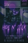 Hide n' Seek: A Dark Dystopian Romance By Eden Emory, Ashley Pines Cover Image