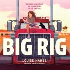 Big Rig By Louise Hawes, Jesse Vilinsky (Read by) Cover Image