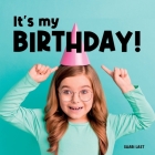 It's My Birthday!: Meet many different kids on their birthday Cover Image