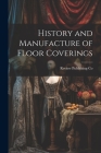 History and Manufacture of Floor Coverings Cover Image