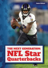 The Next Generation: NFL Star Quarterbacks Cover Image