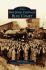 New Jersey Central's Blue Comet By Anthony Puzzilla, With An Introduction Mitche Dakelman (With) Cover Image