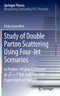 Study of Double Parton Scattering Using Four-Jet Scenarios: In Proton-Proton Collisions at Sqrt S = 7 TeV with the CMS Experiment at the Lhc (Springer Theses) By Paolo Gunnellini Cover Image