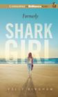 Formerly Shark Girl By Kelly Bingham, Kate Reinders (Read by) Cover Image