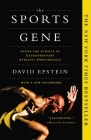 The Sports Gene: Inside the Science of Extraordinary Athletic Performance By David Epstein Cover Image