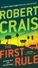 The First Rule (An Elvis Cole and Joe Pike Novel #13) By Robert Crais Cover Image