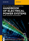 Handbook of Electrical Power Systems: Energy Technology and Management in Dialogue (de Gruyter Reference) Cover Image