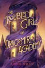 The Troubled Girls of Dragomir Academy Cover Image