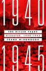 The Hitler Years: Disaster, 1940-1945 By Frank McDonough Cover Image
