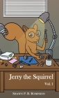 Jerry the Squirrel: Volume One Cover Image