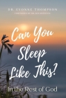 Can You Sleep Like This?: In the Rest of God By Evonne Thompson Cover Image