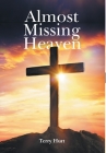 Almost Missing Heaven By Terry Hurt Cover Image