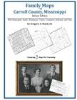 Family Maps of Carroll County, Mississippi By Gregory a. Boyd J. D. Cover Image