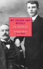 My Father and Myself By J. R. Ackerley, W. H. Auden (Introduction by) Cover Image