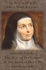 St. Teresa of Avila Three Book Treasury - Interior Castle, The Way of Perfection, and The Book of Her Life (Autobiography) By St Teresa of Avila, Emmanuël Deweg (Editor), Benedictines of Stanbrook (Translator) Cover Image