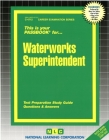 Waterworks Superintendent: Passbooks Study Guide (Career Examination Series) By National Learning Corporation Cover Image
