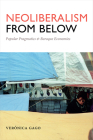 Neoliberalism from Below: Popular Pragmatics and Baroque Economies By Verónica Gago Cover Image