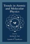 Trends in Atomic and Molecular Physics By Krishan K. Sud (Editor), Upendra N. Upadhyaya (Editor) Cover Image
