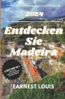 Reiseführer für Madeira 2024: 2 Bücher in 1: Entdecken Sie Madeiras verborgene Schätze und sprechen Sie Portugiesisch wie ein Einheimischer Cover Image