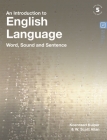 An Introduction to English Language: Word, Sound and Sentence Cover Image