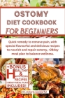 Ostomy Diet Cookbook for Beginners: Quick remedy to remove pain, with special flavourful and delicious recipes to nourish and repair ostomy, +28day me By Dr Victoria Wonderful Cover Image