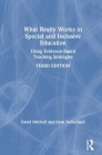 What Really Works in Special and Inclusive Education: Using Evidence-Based Teaching Strategies By David Mitchell, Dean Sutherland Cover Image