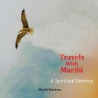 Travels With Marilu...A Spiritual Journey By Marilu Ramirez, Lori Marie Carlson (Foreword by) Cover Image