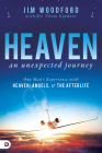 Heaven, an Unexpected Journey: One Man's Experience with Heaven, Angels, and the Afterlife By Jim Woodford, Thom Gardner Cover Image