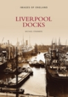 Liverpool Docks (Images of England) Cover Image