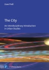 The City: An Interdisciplinary Introduction to Urban Studies  Cover Image