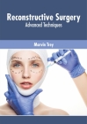 Reconstructive Surgery: Advanced Techniques By Marvin Trey (Editor) Cover Image