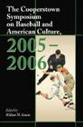 The Cooperstown Symposium on Baseball and American Culture, 2005-2006 By William M. Simons (Editor) Cover Image