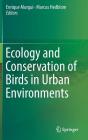 Ecology and Conservation of Birds in Urban Environments By Enrique Murgui (Editor), Marcus Hedblom (Editor) Cover Image